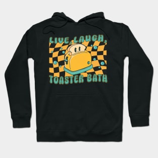 Live, laugh, toaster bath Hoodie